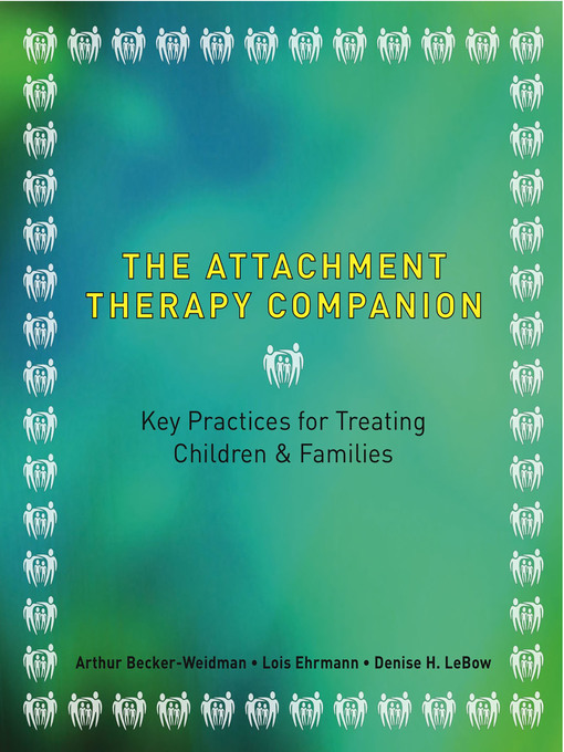 Title details for The Attachment Therapy Companion by Arthur Becker-Weidman - Wait list